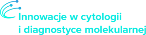 Innowacje w cytologii Innowacje w cytologii